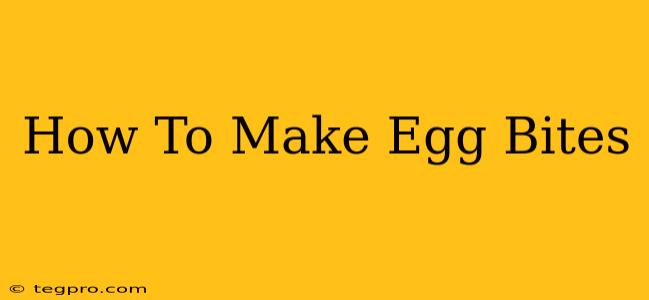 How To Make Egg Bites