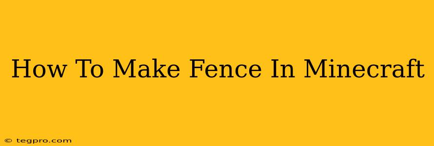 How To Make Fence In Minecraft