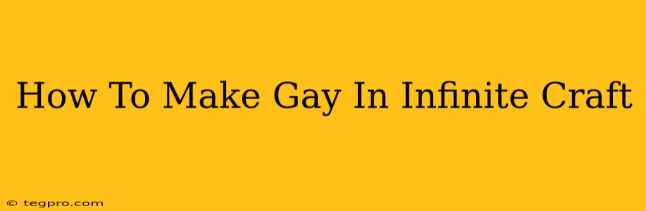 How To Make Gay In Infinite Craft