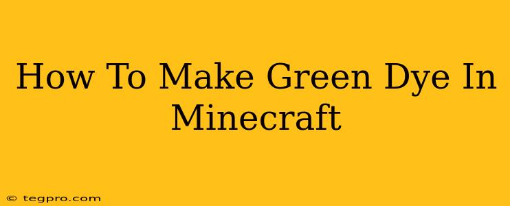 How To Make Green Dye In Minecraft