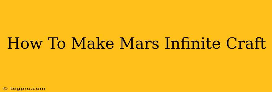 How To Make Mars Infinite Craft