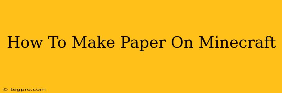 How To Make Paper On Minecraft