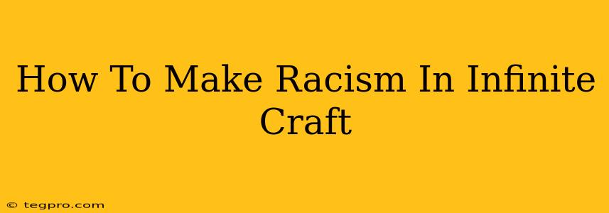 How To Make Racism In Infinite Craft