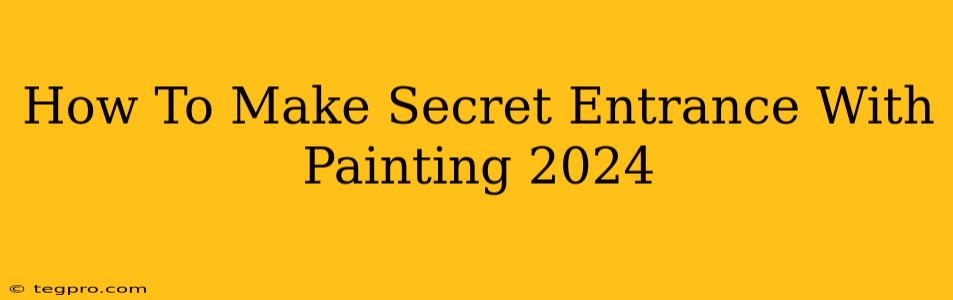 How To Make Secret Entrance With Painting 2024