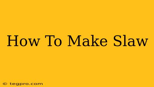 How To Make Slaw