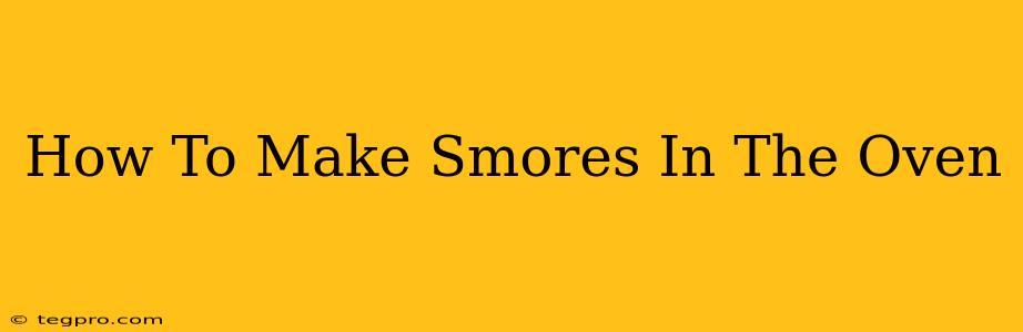 How To Make Smores In The Oven