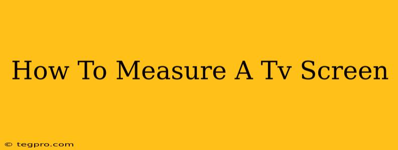 How To Measure A Tv Screen