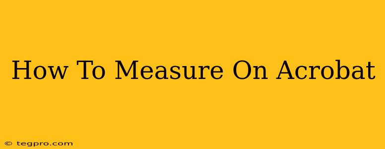 How To Measure On Acrobat