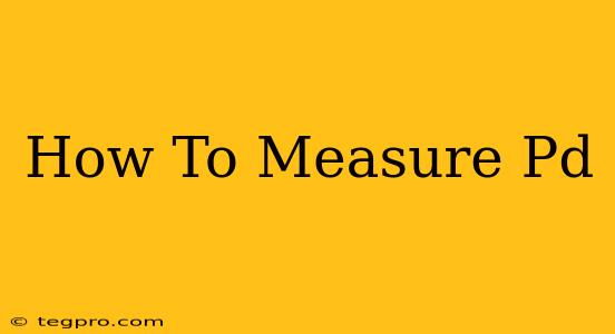 How To Measure Pd