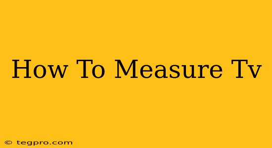 How To Measure Tv