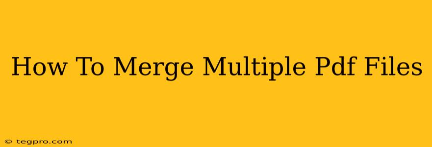 How To Merge Multiple Pdf Files