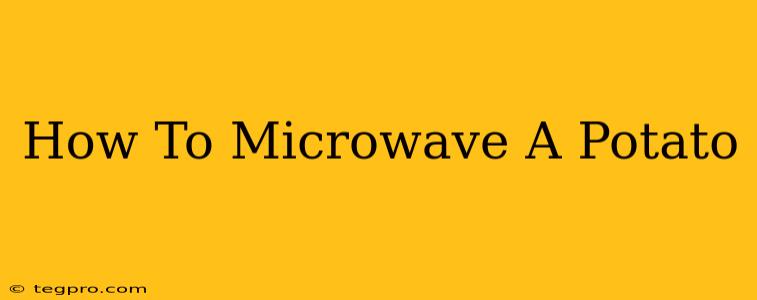 How To Microwave A Potato