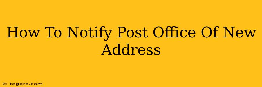 How To Notify Post Office Of New Address