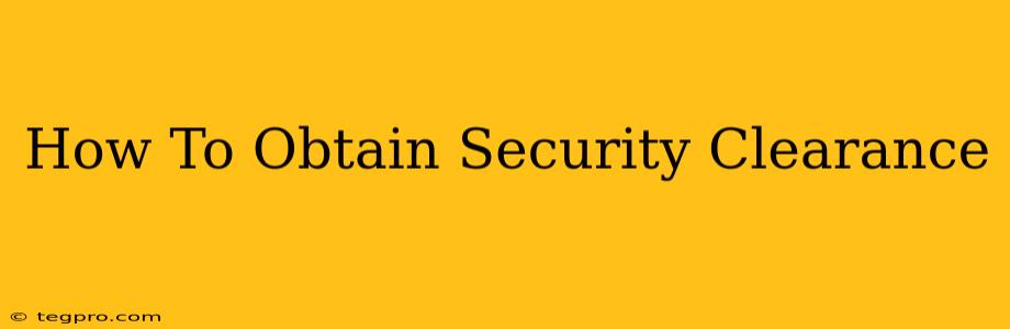 How To Obtain Security Clearance