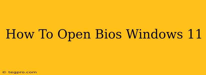 How To Open Bios Windows 11