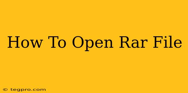 How To Open Rar File