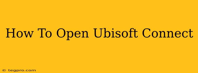 How To Open Ubisoft Connect