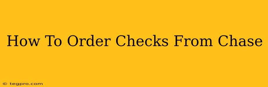 How To Order Checks From Chase