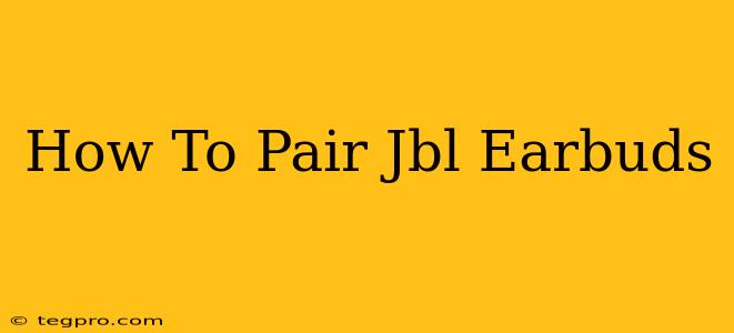 How To Pair Jbl Earbuds