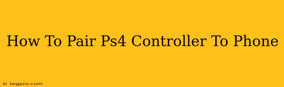 How To Pair Ps4 Controller To Phone