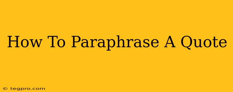 How To Paraphrase A Quote