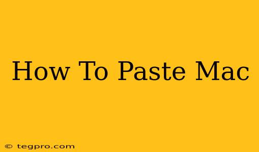 How To Paste Mac