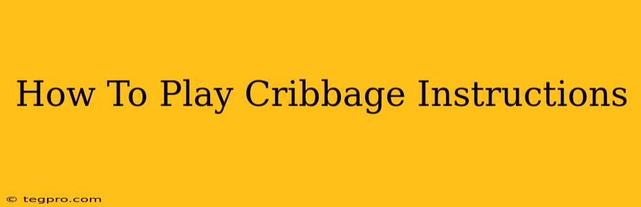 How To Play Cribbage Instructions