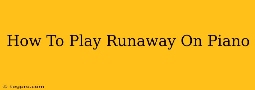 How To Play Runaway On Piano