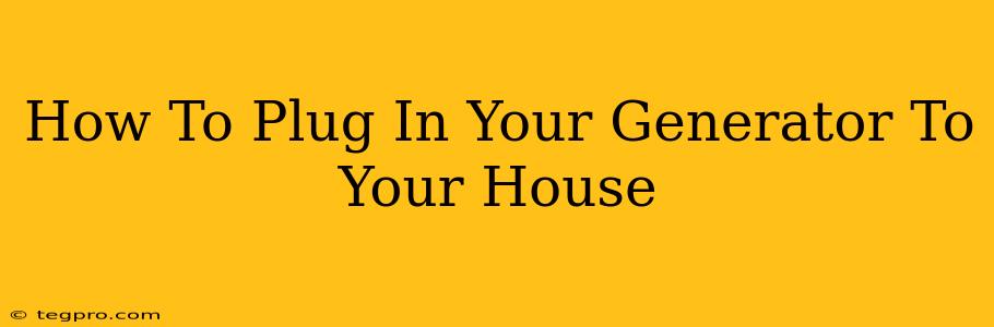 How To Plug In Your Generator To Your House