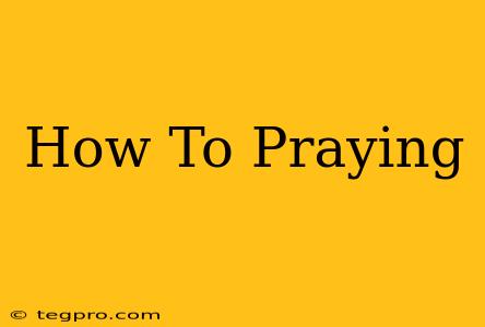 How To Praying