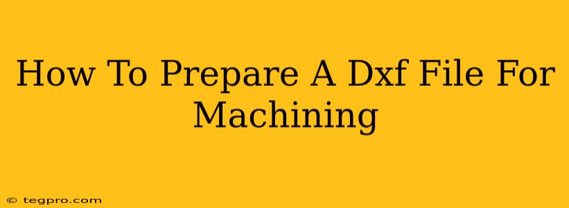 How To Prepare A Dxf File For Machining