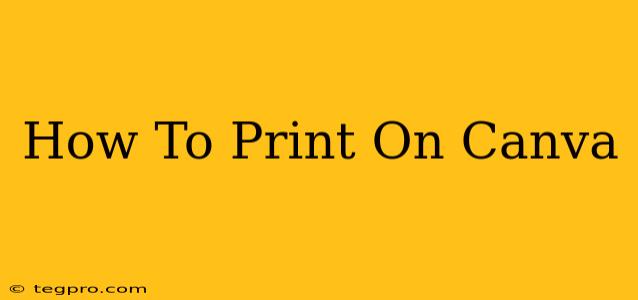 How To Print On Canva