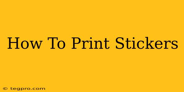 How To Print Stickers