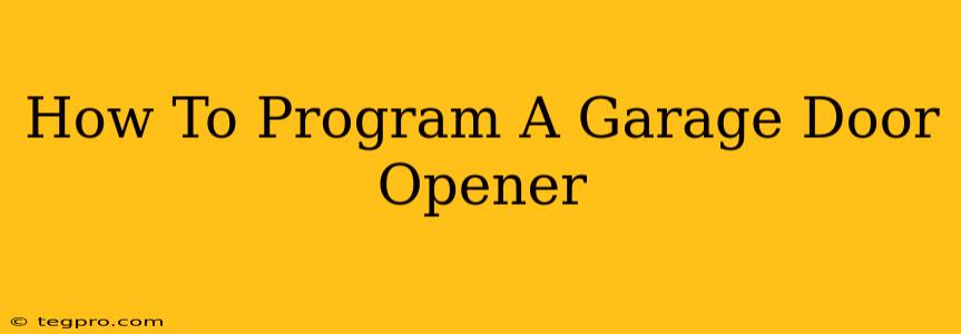 How To Program A Garage Door Opener