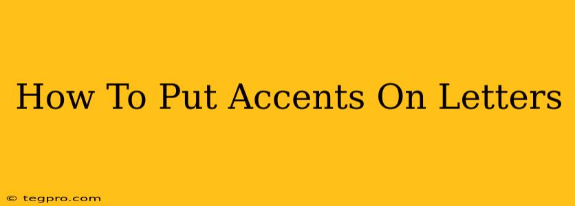 How To Put Accents On Letters