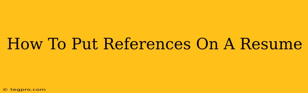 How To Put References On A Resume