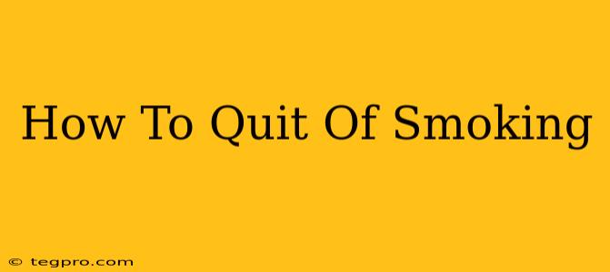 How To Quit Of Smoking