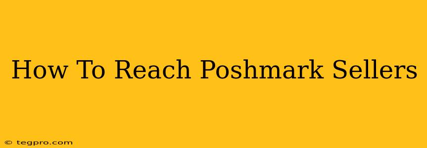 How To Reach Poshmark Sellers