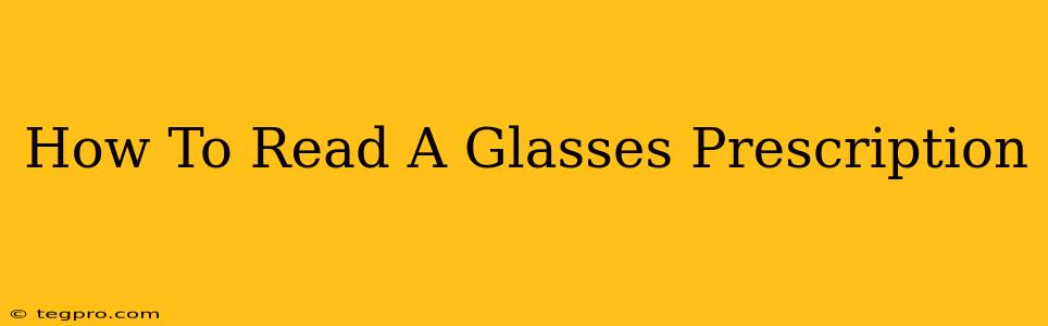 How To Read A Glasses Prescription