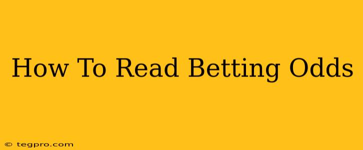 How To Read Betting Odds