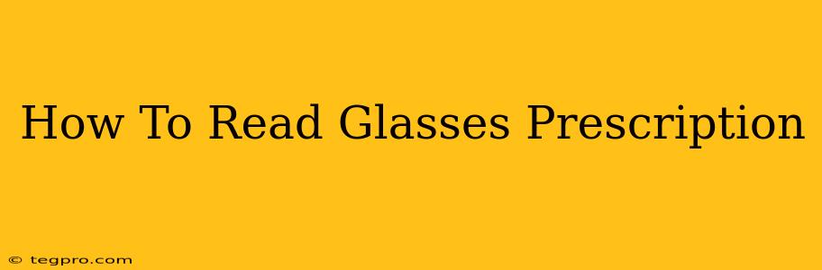 How To Read Glasses Prescription