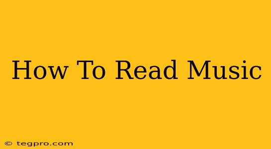 How To Read Music