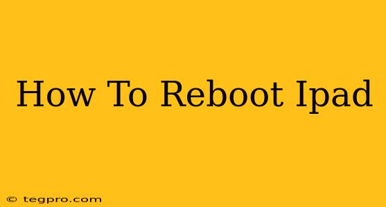 How To Reboot Ipad