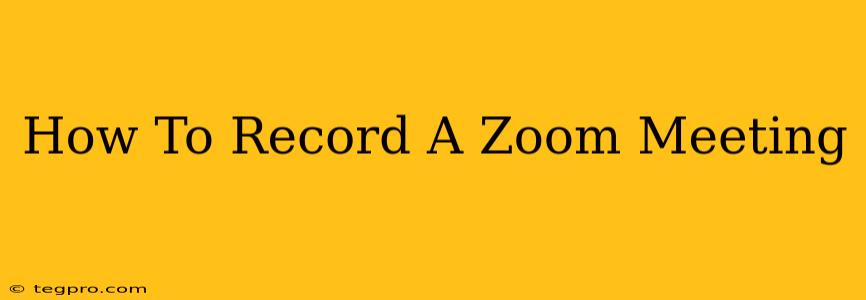 How To Record A Zoom Meeting