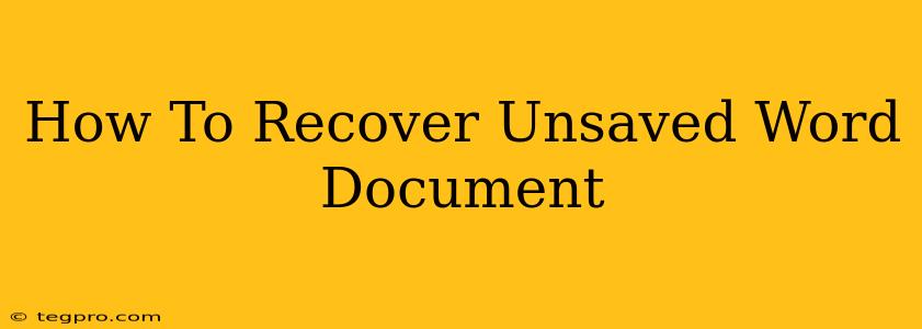 How To Recover Unsaved Word Document