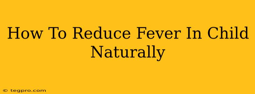 How To Reduce Fever In Child Naturally