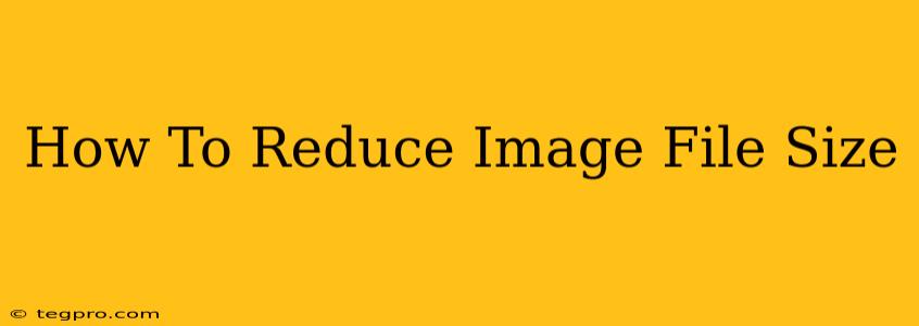 How To Reduce Image File Size