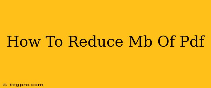 How To Reduce Mb Of Pdf