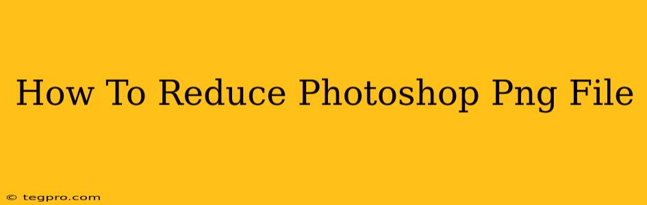 How To Reduce Photoshop Png File