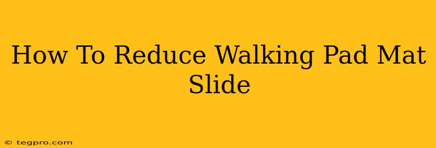 How To Reduce Walking Pad Mat Slide